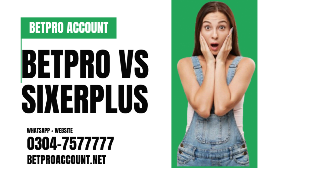 BetPro vs SixerPlus – #1 Trusted Pick for Pakistan in 2026