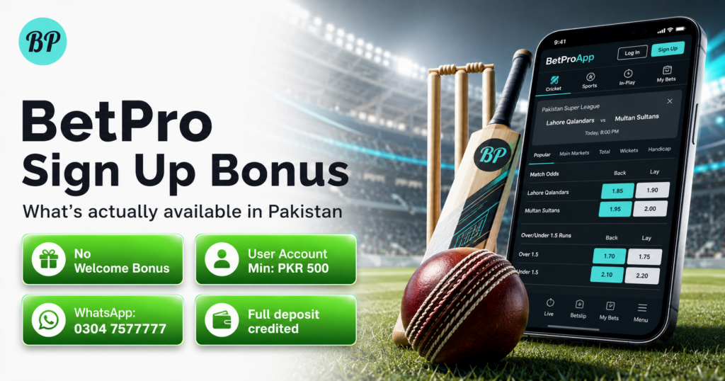 BetPro Sign Up Bonus: What’s Actually Available in Pakistan
