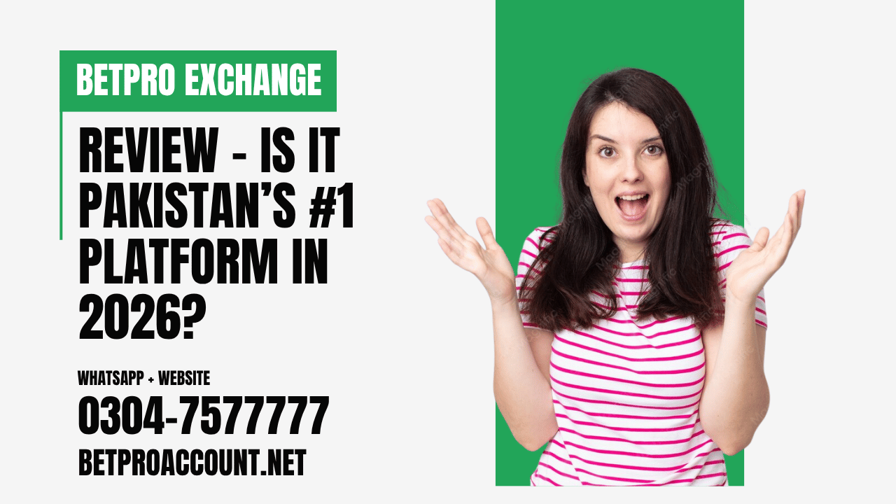 BetPro Exchange Review – Is It Pakistan’s #1 Platform in 2026?